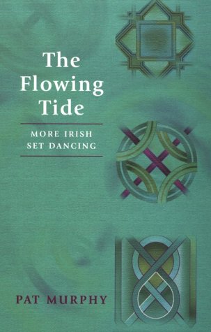 The Flowing Tide: More Irish Set Dancing (aus UK)